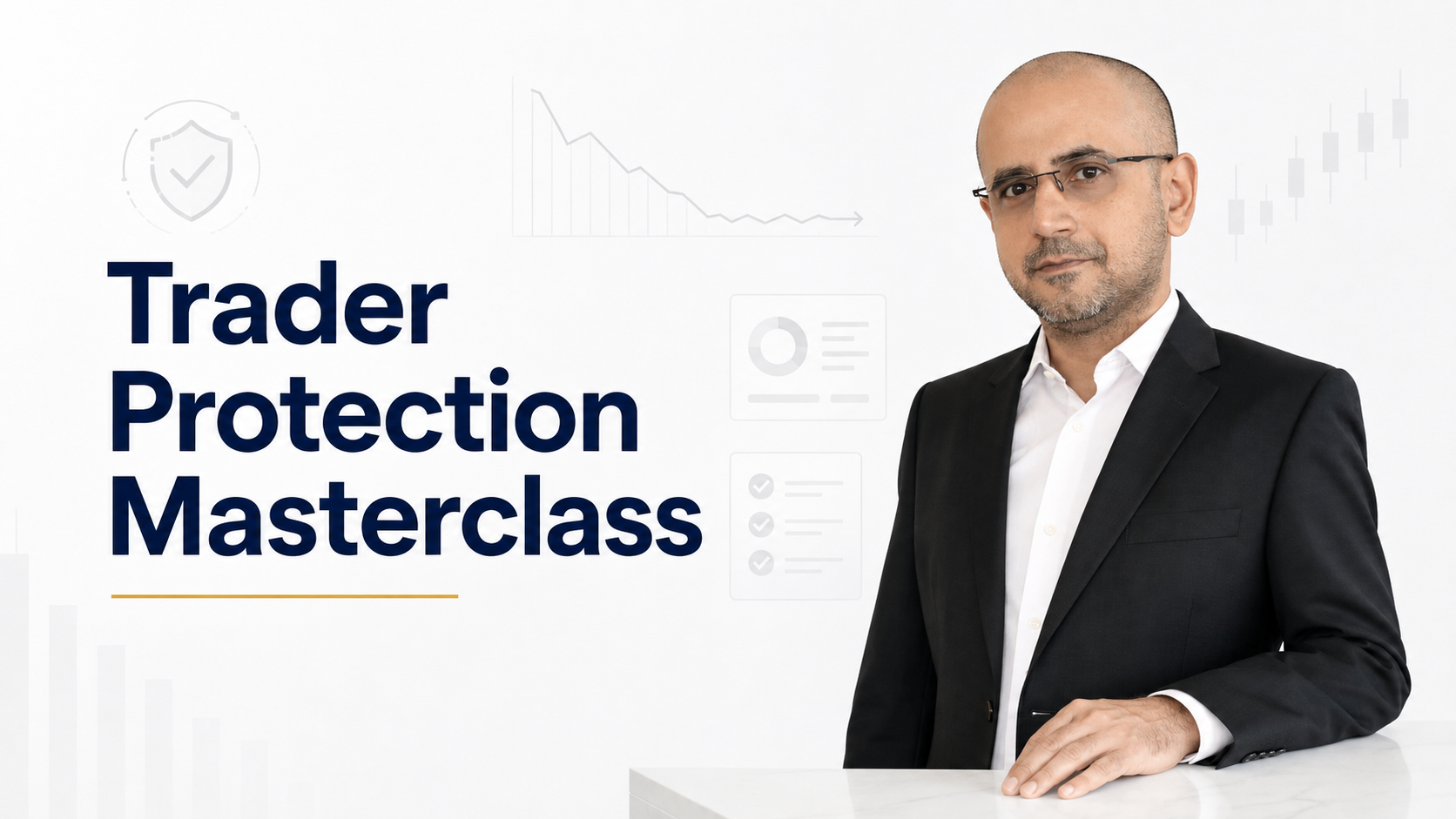 Trader Protection Masterclass Trader Protection Masterclass